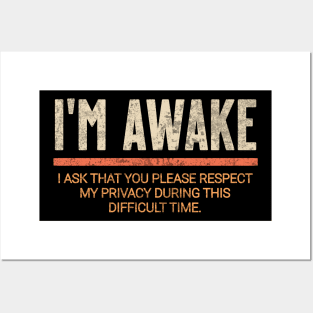 I'm awake. I ask that you please respect my privacy at this difficult time. Posters and Art